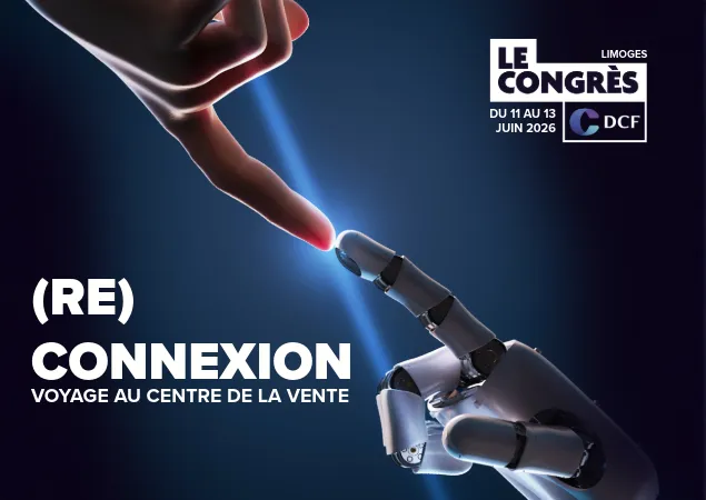 Congrès DCF - Limoges 2026 - (RE)CONNEXION Voyage au centre de la vente